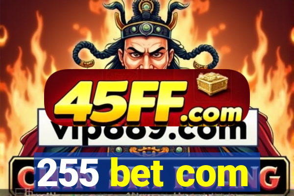 255 bet com